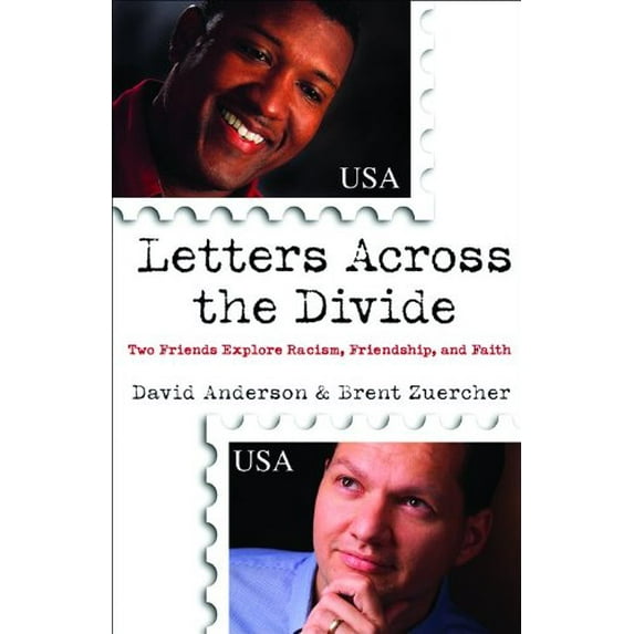 Pre-Owned Letters Across the Divide: Two Friends Explore Racism, Friendship, and Faith (Paperback) 0801063434 9780801063435