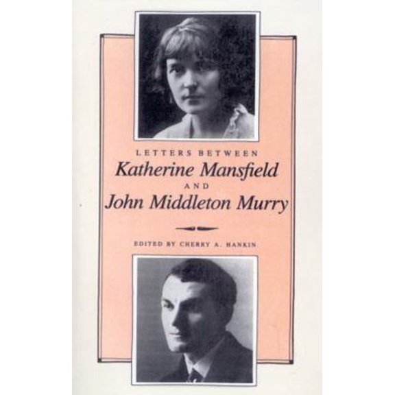 Pre-Owned Letters Between Katherine Mansfield and John Middleton Murray (Paperback) 094153376X 9780941533768