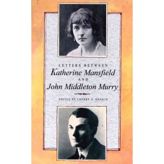 Letters Between Katherine Mansfield and John Middleton Murry