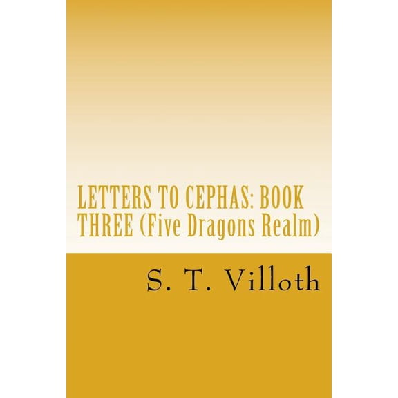Letters to Cephas: Book Three: An Account of the Travels of Thomas the Apostle along the Silk Road, in the Third and Fourth Years after the Crucifixion of Jesus of Nazareth. Paperback 1514887460 S.