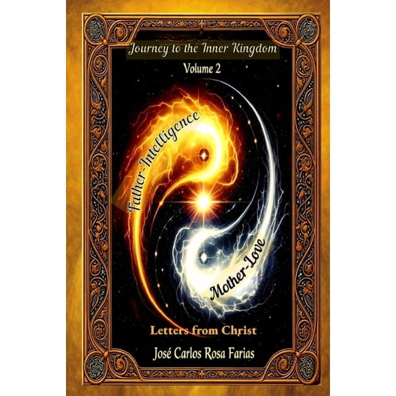Letters from Christ Journey to the Inner Kingdom - 365 Days to Awaken Christ Consciousness: A Profound and Unpublished Study of the Letters , Book 2, (Paperback)