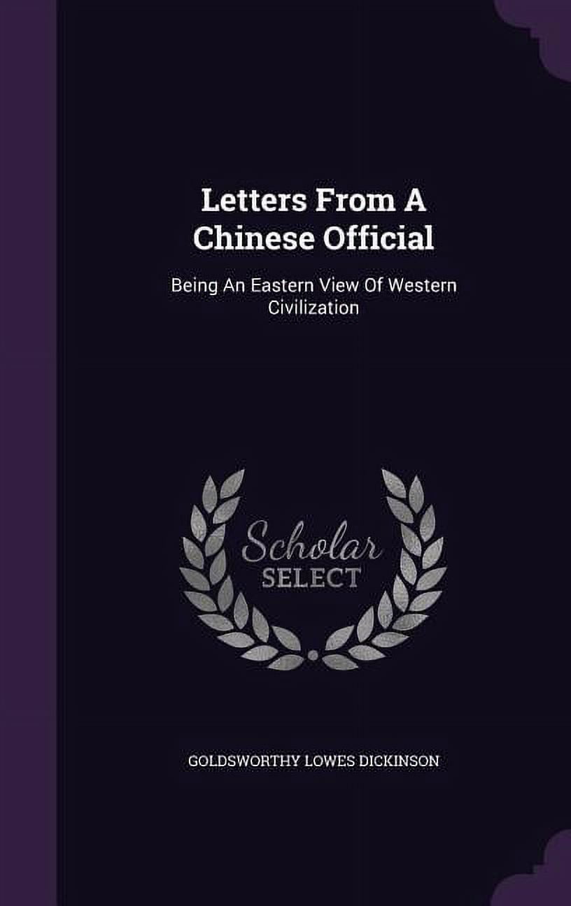 Letters From A Chinese Official: Being An Eastern View Of Western Civilization (Hardcover)