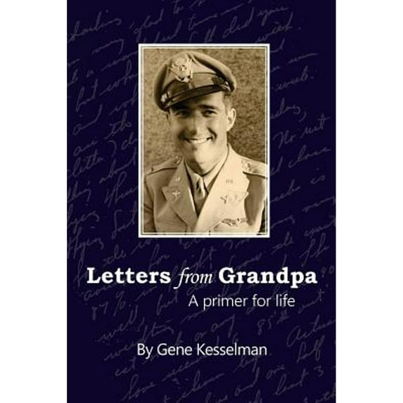 Pre-Owned Letters From Grandpa: A Primer for Life (Paperback) by Scott Kesselman, Gene Kesselman