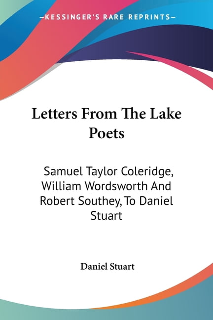 Letters From The Lake Poets : Samuel Taylor Coleridge, William ...