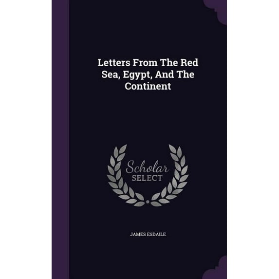Letters From The Red Sea, Egypt, And The Continent (Hardcover)