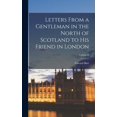 thumbnail image 1 of Letters From a Gentleman in the North of Scotland to His Friend in London; Volume II (Hardcover), 1 of 1