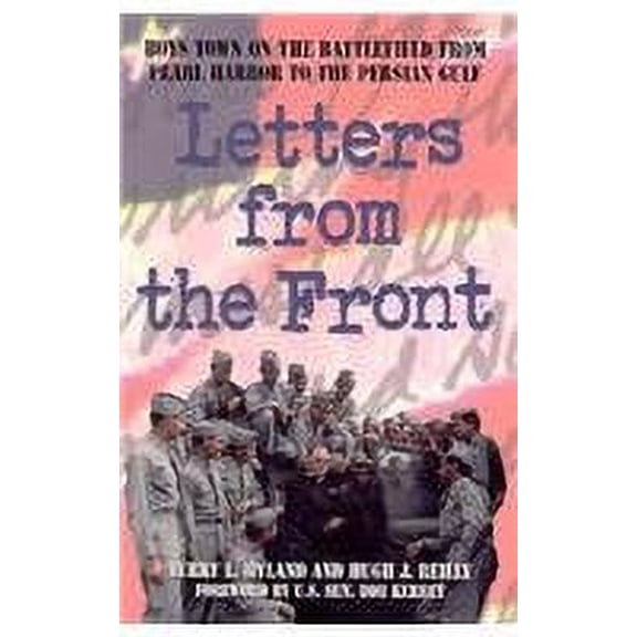 Pre-Owned Letters from the Front: Boys Town on the Battlefield from Pearl Harbor to the Persian Gulf (Paperback) 0938510517 9780938510512