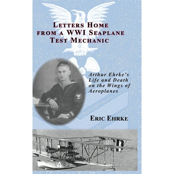 Letters Home from a WWI Seaplane Test Mechanic (HC), (Hardcover)