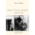 thumbnail image 1 of Pre-Owned Letters I Never Mailed: Clues to a Life (Hardcover) 1580462081 9781580462082, 1 of 1