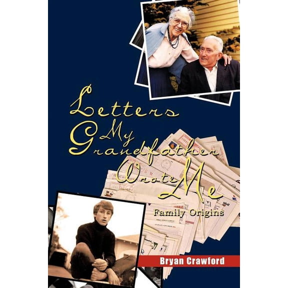 Letters My Grandfather Wrote Me : Family Origins