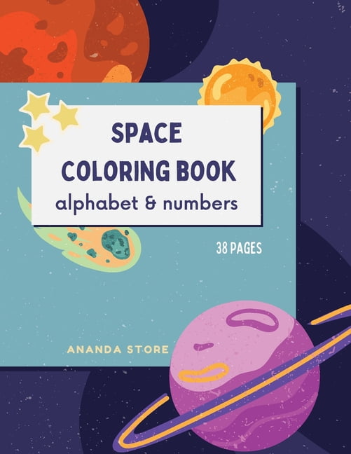 Letters and Numbers Space Coloring Book: Space Coloring Book for Kids ...