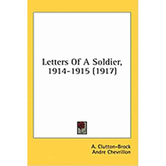 Letters Of A Soldier, 1914-1915 (1917) (Hardcover)