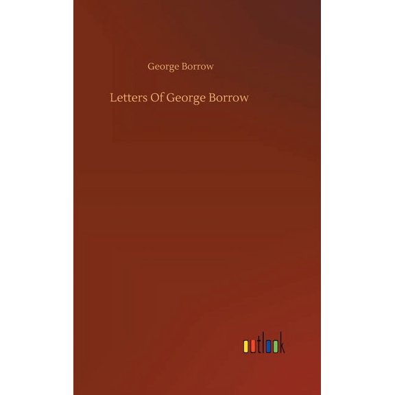 Letters Of George Borrow (Hardcover)