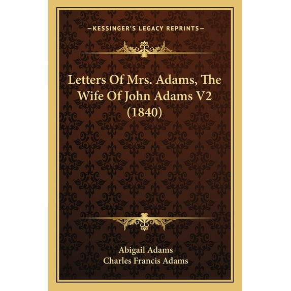 Letters Of Mrs. Adams, The Wife Of John Adams V2 (1840) (Paperback)