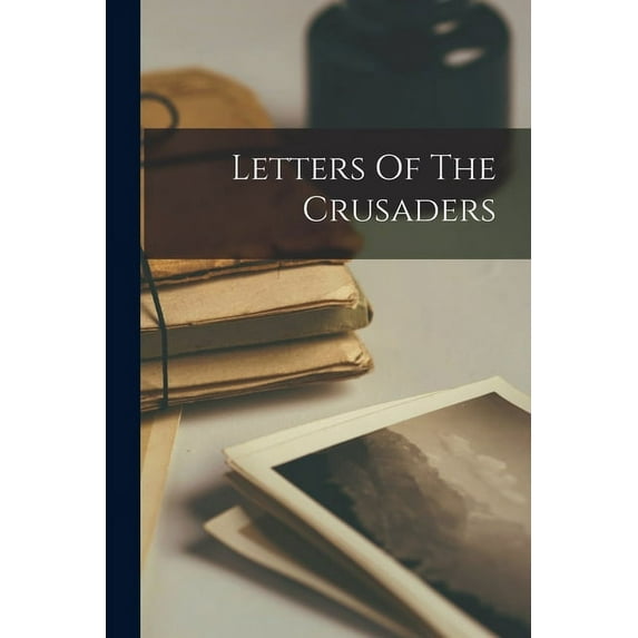 Letters Of The Crusaders (Paperback)