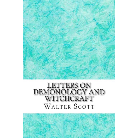 Letters On Demonology And Witchcraft: (Walter Scott Classics Collection), (Paperback)