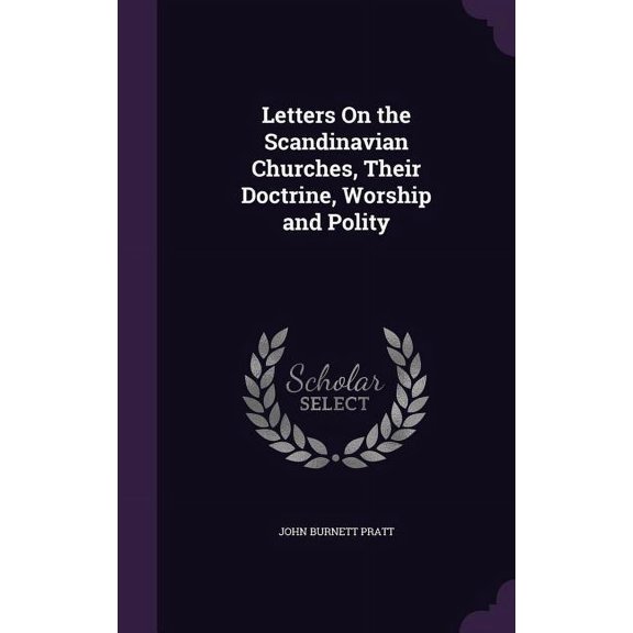 Letters On the Scandinavian Churches, Their Doctrine, Worship and Polity (Hardcover)