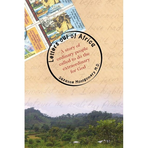Letters Out of Africa : A story of ordinary people called to do the extraordinary for God (Paperback)