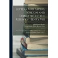 thumbnail image 1 of Letters and Papers, Foreign and Domestic, of the Reign of Henry Viii : Preserved in the Public Record Office, the British Museum, and Elsewhere in England, Volume 18, part 1 (Paperback), 1 of 1