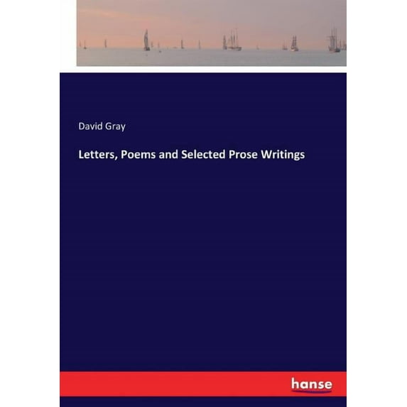 Letters, Poems and Selected Prose Writings, (Paperback)