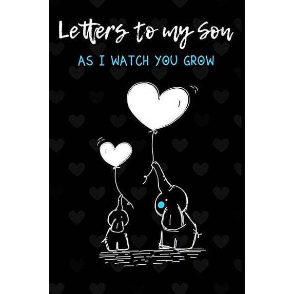Pre-Owned Letters to my Son as I watch you grow: Blank Lined Journal, 150 Pages, 6 x 9, Nice Gift New Parents & Mothers, Memories and Notes your Little Ones, Paperback
