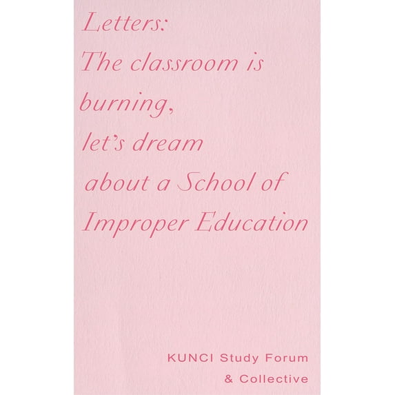 Letters: The Classroom Is Burning, Let's Dream about a School of Improper Education (Paperback)