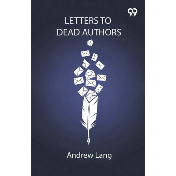 Letters To Dead Authors, (Paperback)