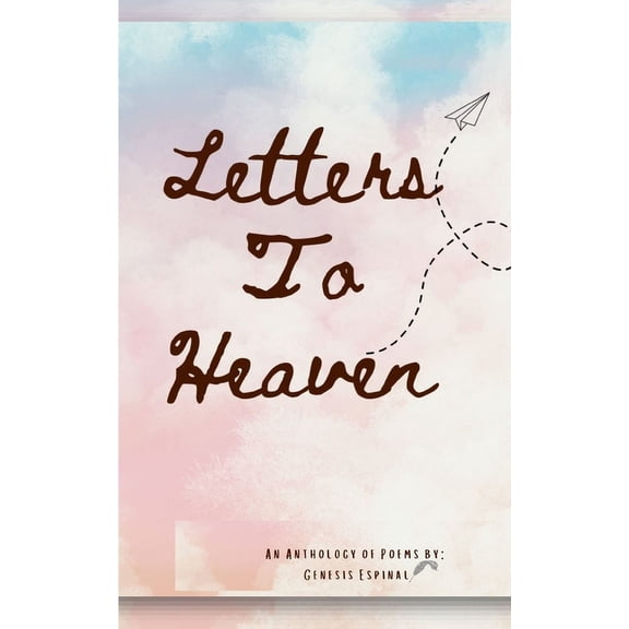 Letters To Heaven: An Anthology of Poems (Paperback)