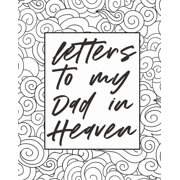 Letters To My Dad In Heaven Wonderful Dad Heart Feels Treasure Keepsake Memories Father Grief Journal Our Story Dear Da, Paperback
