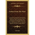 thumbnail image 1 of Letters From The West : Containing Sketches Of Scenery, Manners, And Customers; And Anecdotes Connected With The First Settlements Of The Western Sections Of The United States (Paperback), 1 of 1