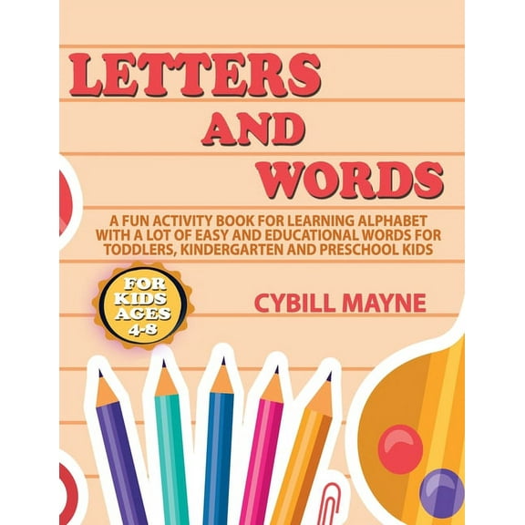 Letters and Words Coloring Book for Kids Ages 4-8: A Fun Activity Book for Learning Alphabet with a Lot of Easy and Educ, (Paperback)