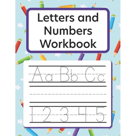 Letters and Numbers Workbook Alphabet Tracing Learn to Write: Kids Handwriting Practice, (Paperback)