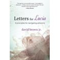thumbnail image 1 of Letters for Lucia: 8 Principles for Navigating Adversity, (Paperback), 1 of 1