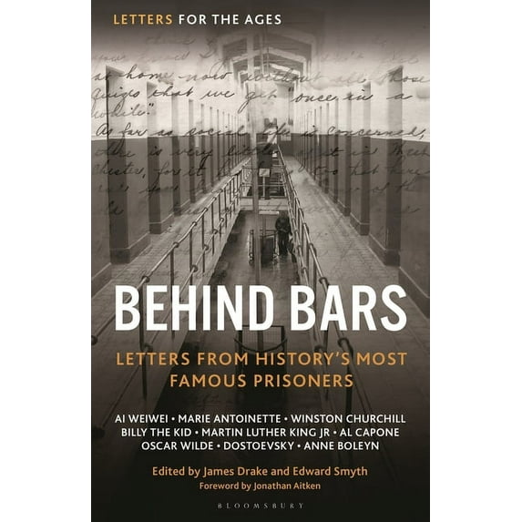 Letters for the Ages Letters for the Ages Behind Bars: Letters from History's Most Famous Prisoners, (Hardcover)