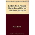 thumbnail image 1 of Pre-Owned Letters from Alaska : Hazards and Humor of Life in Subrrrbia 9780918270047 Used, 1 of 1