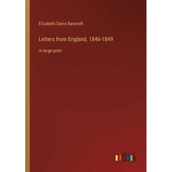 Letters from England, 1846-1849 : in large print (Paperback)