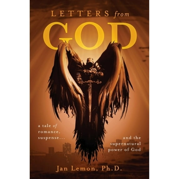 Letters from God: a tale of romance, suspense and the supernatural power of God (Paperback)