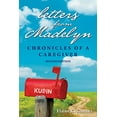 thumbnail image 1 of Pre-Owned Letters from Madelyn: Chronicles of a Caregiver (Paperback) 1608081664 9781608081660, 1 of 1