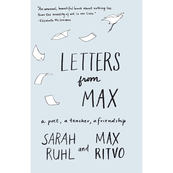 Pre-Owned Letters from Max: A Poet, a Teacher, a Friendship (Hardcover) 1571313699 9781571313690