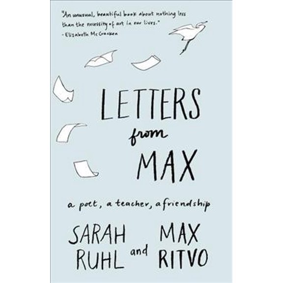 Pre-Owned Letters from Max: A Poet, a Teacher, a Friendship (Paperback) 1571313753 9781571313751