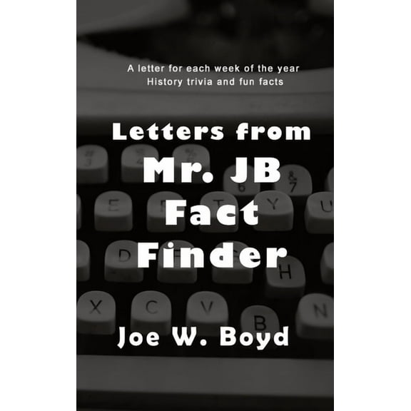 Letters from Mr. J B Fact Finder, (Hardcover)