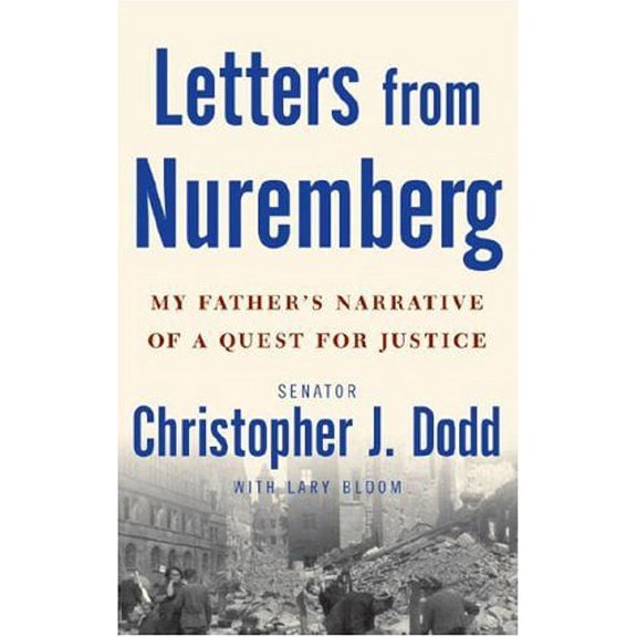 Pre-Owned Letters from Nuremberg : My Father's Narrative of a Quest for Justice