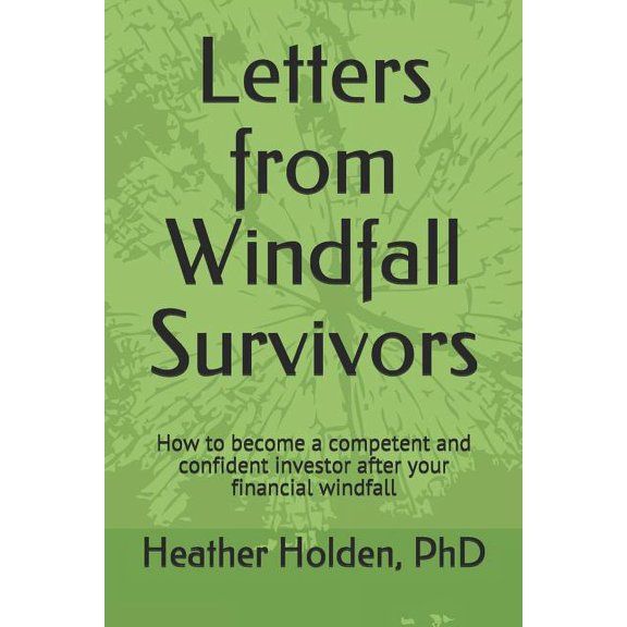 Letters from Windfall Survivors: How to become a competent and confident investor after your financial windfall (Paperback)