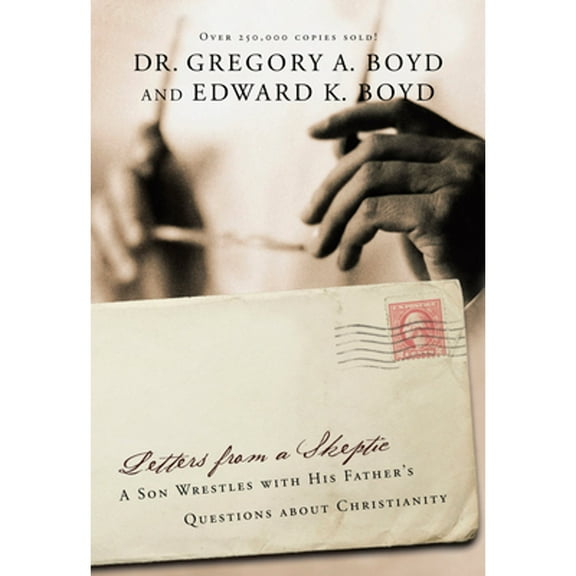 Pre-Owned Letters from a Skeptic: A Son Wrestles with His Father's Questions about Christianity (Paperback) 1434799808 9781434799807