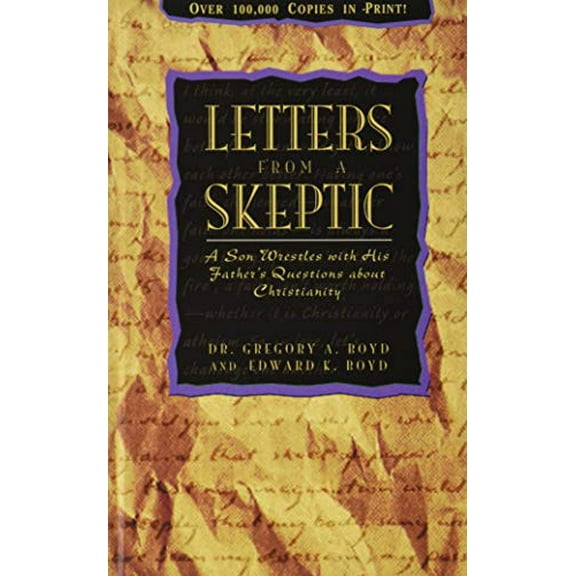 Pre-Owned Letters from a Skeptic: A Son Wrestles with His Father's Questions about Christianity (Hardcover) 1564762440 9781564762443