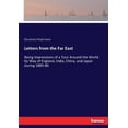 thumbnail image 1 of Letters from the Far East: Being Impressions of a Tour Around the World by Way of England, India, China, and Japan durin, (Paperback), 1 of 1