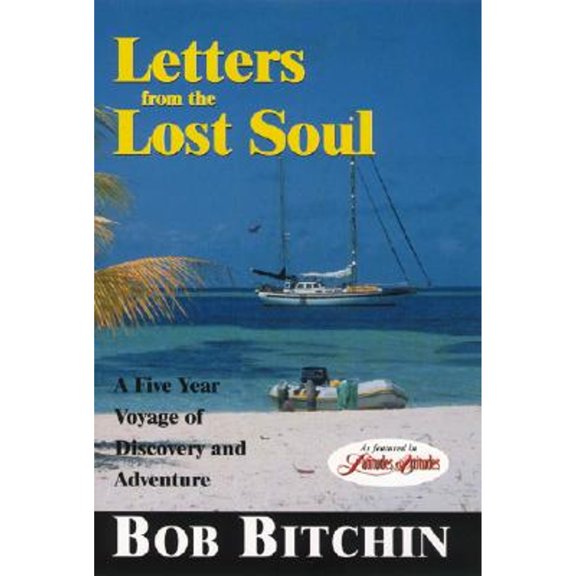 Pre-Owned Letters from the Lost Soul: A Five Year Voyage of Discovery and Adventure (Paperback) 1574091816 9781574091816