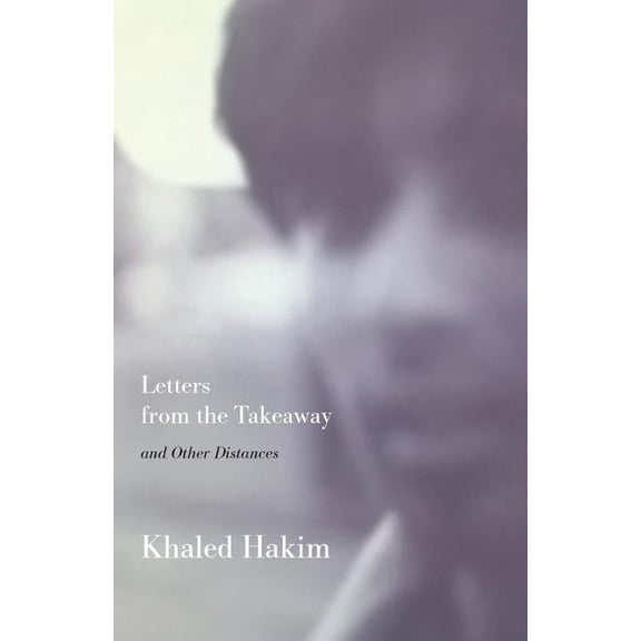 Letters from the Takeaway: and Other Distances, (Paperback)