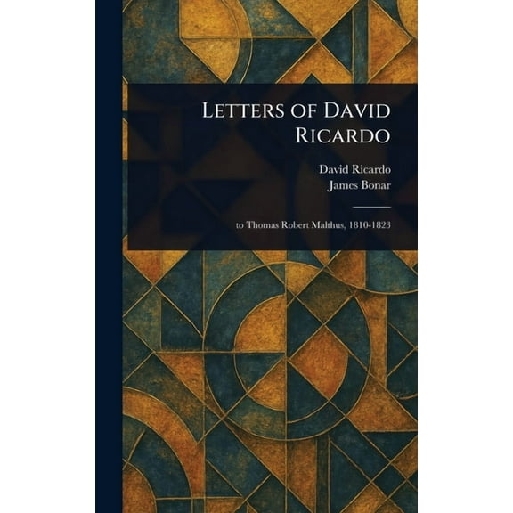 Letters of David Ricardo, (Hardcover)
