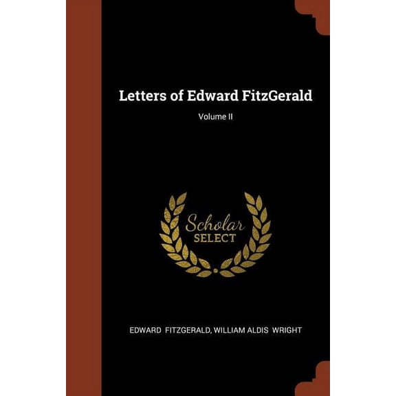 Letters of Edward FitzGerald; Volume II (Paperback)
